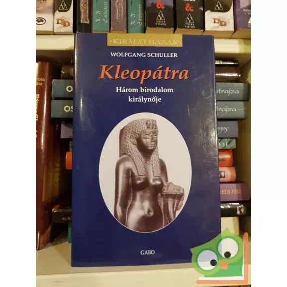 Wolfgang Schuller: Kleopátra (Királyi házak) Legkelendőbb
