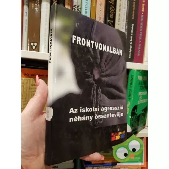 Újdonság Mayer József (szerk.): Frontvonalban - Az iskolai agresszió néhány összetevője