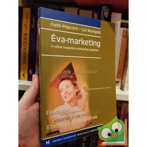 Olcsó Faith Popcorn, Lys Marigold: Éva-marketing