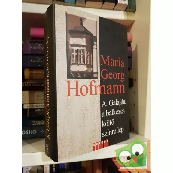 Végkiárusítás Maria Georg Hofmann: A. Galajda, a balkezes költő színre lép