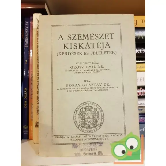 Vedd meg most Horay Gusztáv Dr.: A szemészet kiskátéja