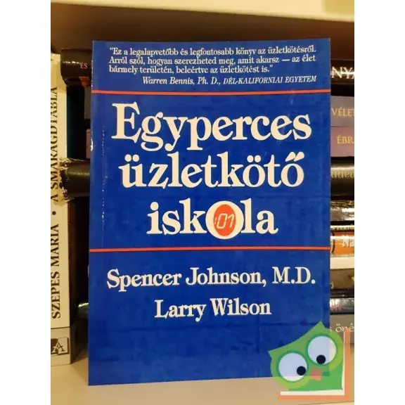 Spencer Johnson - Larry Wilson: Egyperces üzletkötő iskola Szuper ajánlat