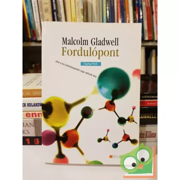 Utolsó esély Malcolm Gladwell: Fordulópont - ahol a kis különbségből nagy változás lesz