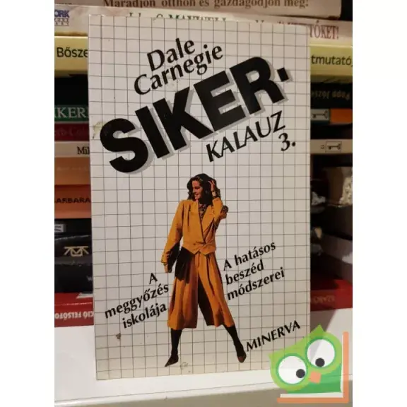Dale Carnegie: Sikerkalauz 3. (Sikerkalauz 3.) Kihagyhatatlan ajánlat