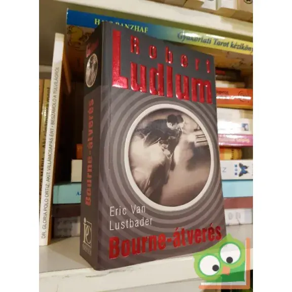 Exkluzív ajánlat Robert Ludlum, Eric Van Lustbader: Bourne-átverés (Fantom/Bourne 5.)