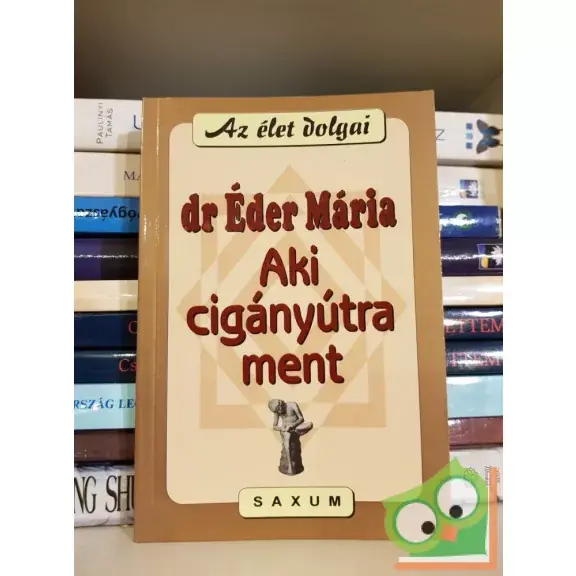 Vásárlói kedvenc Éder Mária: Aki cigányútra ment