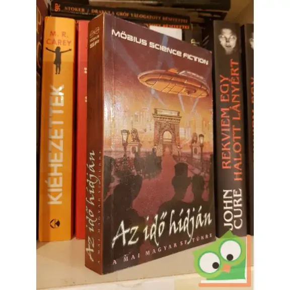 Biztonságos fizetés S. Sárdi Margit (szerk.): Az idő hídján  ( Möbius Science fiction)
