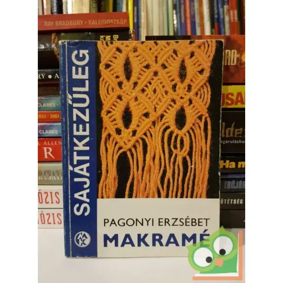 Pagonyi Erzsébet: Makramé Legjobb ár