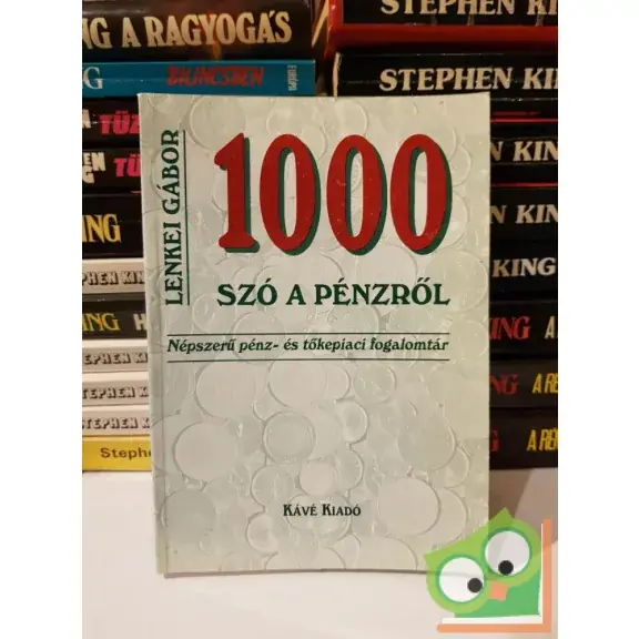 Lenkei Gábor: 1000 szó a pénzről - Népszerű pénz és tőkepiaci fogalomtár Szuper akció