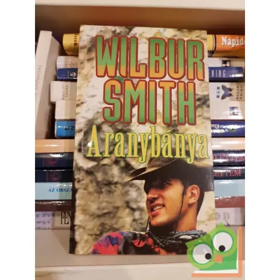 Wilbur Smith: Aranybánya Expressz kézbesítés