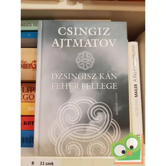 Újdonság Csingiz Ajtmatov: Dzsingisz kán fehér fellege - Két elbeszélés