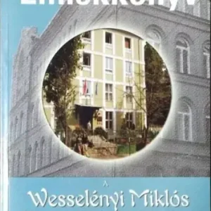 Kiárusítás Emlékkönyv - A Wesselényi Miklós Műszaki Szakközépiskola és Szakiskola 50 éve - Hajós Tibor (szerk.)