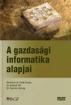 Utolsó esély A gazdasági informatika alapjai - dr. Deák Ibolya; Dr. Bodnár Pál; Gyurkó György