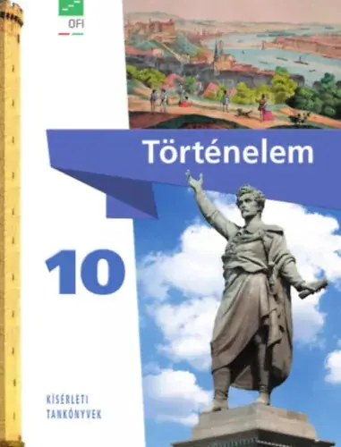 Történelem tankönyv 10. (Újgenerációs tankönyv) - Borhegyi Péter (tananyagfejlesztő) Outlet