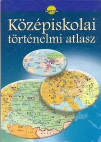 Középiskolai történelmi atlasz - Cartographia Kft. Legkelendőbb