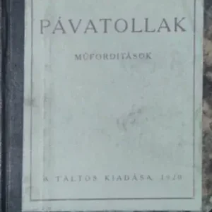 Újdonság Babits Mihály: Pávatollak - Műfordítások