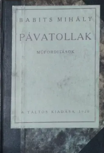 Újdonság Babits Mihály: Pávatollak - Műfordítások