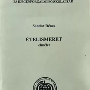 Ajánlat Ételismeret - elmélet ( 1-2. füzet) - Sándor Dénes