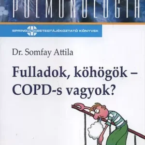 Azonnali szállítás Somfay Attila: Fulladok, köhögök - COPD-s vagyok?