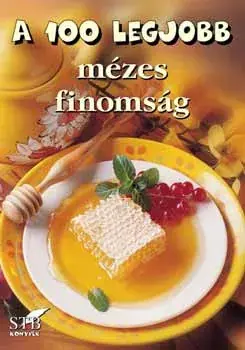 Mózes István Miklós: A 100 legjobb mézes finomság Szuper ajánlat