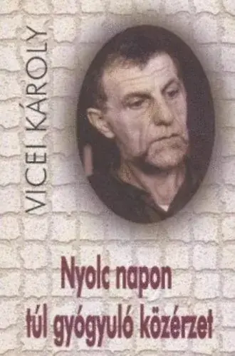 Vicei Károly: Nyolc napon túl gyógyuló közérzet Újdonság