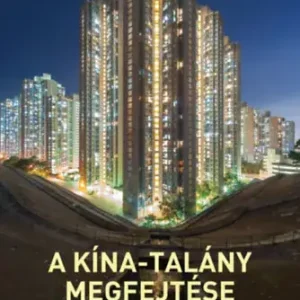 Yukon Huang: A Kína-talány megfejtése Exkluzív ajánlat