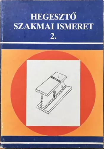 Mikló István: Hegesztő szakmai ismeret 2. Szuper ajánlat