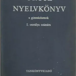 Akció Kosaras István, Jelizaveta Fenyvesi-Konyajeva: Orosz nyelvkönyv a gimnáziumok I. osztálya számára