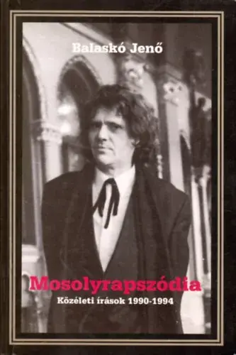 Balaskó Jenő: Mosolyrapszódia (Közéleti írások 1990-1994) Azonnali szállítás