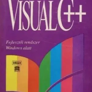 Kihagyhatatlan ajánlat Hargittai Péter, Kaszanyiczky László: Visual C++ , bevezetés a visual c++ használatába