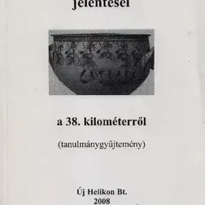 Trencsényi László (szerk.): Jorgosz közlegény jelentései a 38. kilóméterről (tanulmánygyűjtemény) Kiárusítás