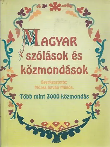 Újdonság Mózes István Miklós (szerk.): Magyar szólások és közmondások