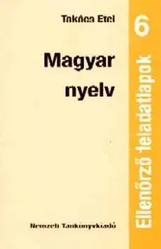 Akció Takács Etel: Magyar nyelv. Ellenőrző feladatlapok 6.o.