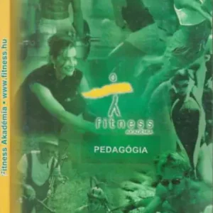 Nézd meg most Dr. Kis Jenő, Gombocz János dr.: A testnevelés és sporttudomány pedagógiai alapjai (Fitness Akadémia)- Jegyzet