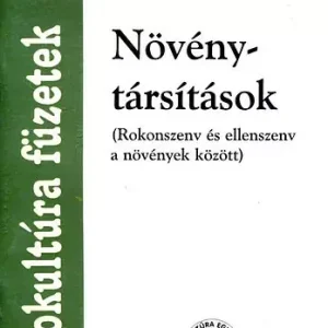 Haraszi Nóra; Sárközy Péter: Növénytársítások - Biokultúra füzetek 3. Biztonságos vásárlás