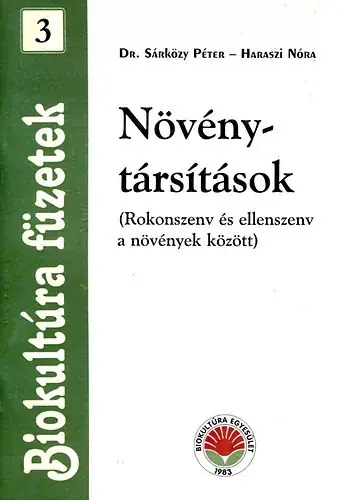Haraszi Nóra; Sárközy Péter: Növénytársítások - Biokultúra füzetek 3. Biztonságos vásárlás