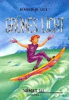 Árcsökkenés Maros Judit: Grünes Licht - Német III. tankönyv - 56326/III