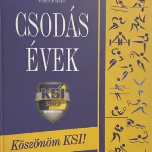 Szezonális akció Fehér Ferenc: Csodás évek - Köszönöm KSI!