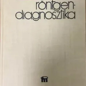 Különleges ajánlat Csákány György; Forrai Jenő (szerk.): Klinikai röntgendiagnosztika