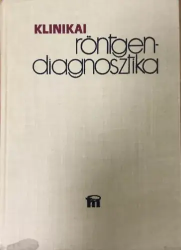 Különleges ajánlat Csákány György; Forrai Jenő (szerk.): Klinikai röntgendiagnosztika