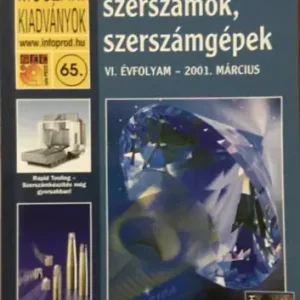 Újdonság Gyártóeszközök, szerszámok, szerszámgépek - Műszaki Kiadványok 65. VI. évf. 2001/március