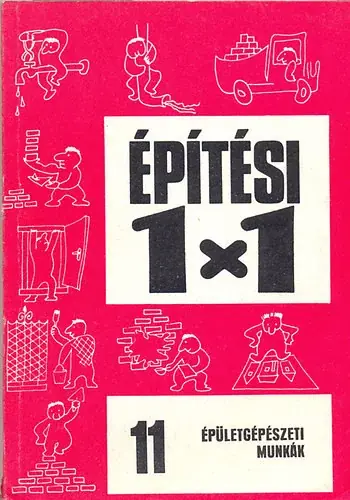 Nézd meg most Oravecz Béla; Szántó Miklós; Völgyes István: Építési 1x1 épületgépészeti munkák