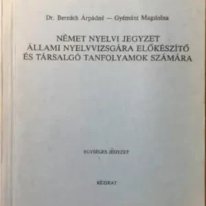 Bernáth Árpádné, Gyémánt Magdolna: Német nyelvi jegyzet állami nyelvvizsgára előkészítő és társalgó tanfolyamok számára Akció