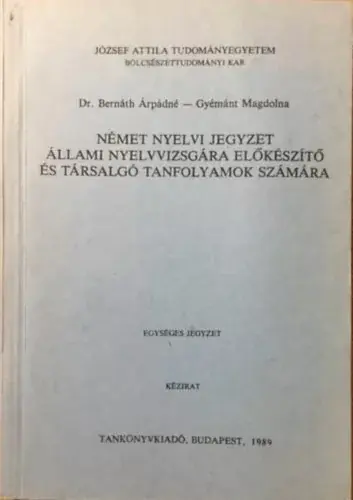 Bernáth Árpádné, Gyémánt Magdolna: Német nyelvi jegyzet állami nyelvvizsgára előkészítő és társalgó tanfolyamok számára Akció