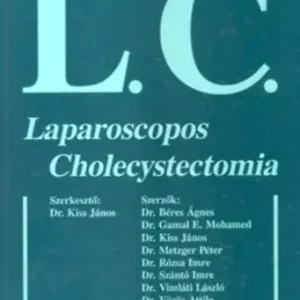 Dr Kiss János szerk.: Laparoscopos Cholecystectomia Vásárlói kedvenc