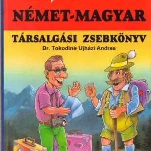 Akció Dr. Tokodiné Ujházi Andrea: Német-magyar társalgási zsebkönyv