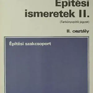 Exkluzív ajánlat Seffer József: Építési ismeretek II. (tankönyvpótló jegyzet)