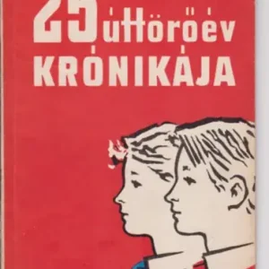 25 úttörőév krónikája Legjobb ár