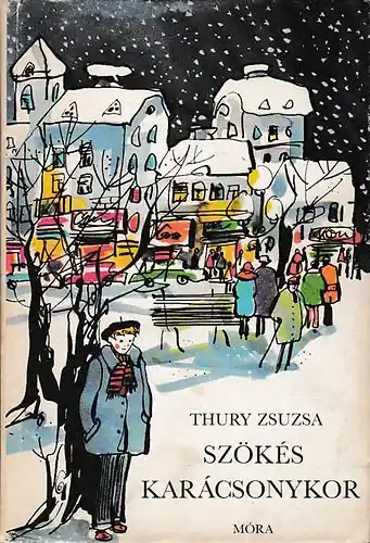 Thury Zsuzsa: Szökés karácsonykor Azonnal elérhető