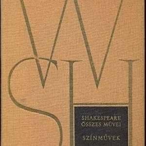 William Shakespeare: Shakespeare összes művei VI.: Színművek Azonnali szállítás